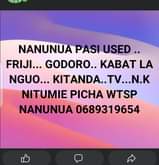 A picture of NANUNUA PASI USED FRIJI GODORO KABAT LA NGUO KITANDA TV